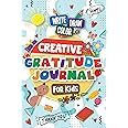Creative Gratitude Journal for Kids: A Journal to Teach Kids to Practice the Attitude of Gratitude and Mindfulness in a Creat