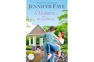 A Moment To Dance: A Firefighter Small Town Romance (A Whistle Stop Romance Book 2)