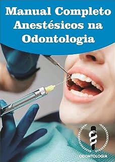 Livro Anestésicos na Odontologia: Manual Completo