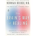 The Brain's Way of Healing: Remarkable Discoveries and Recoveries from the Frontiers of Neuroplasticity