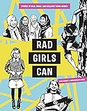 Rad Girls Can: Stories of Bold, Brave, and Brilliant Young Women (Rad Women)