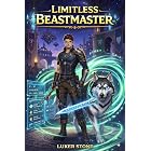 Limitless Beastmaster: A LitRPG Beast Taming Progression Fantasy (Book 1)