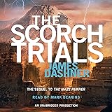 The Scorch Trials: Maze Runner, Book 2