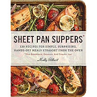 Sheet Pan Suppers: 120 Recipes for Simple, Surprising, Hands-Off Meals Straight from the Oven book cover