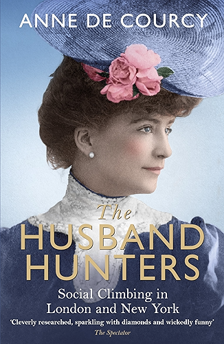 Download The Husband Hunters: Social Climbing in London and New York (English Edition) PDF