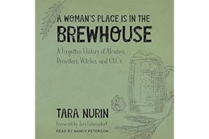 A Woman's Place Is in the Brewhouse: A Forgotten History of Alewives, Brewsters, Witches, and CEOs