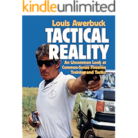 Tactical Reality: An Uncommon Look at Common-Sense Firearms Training and Tactics book cover Tactical Reality: An Uncommon Look at Common-Sense Firearms Training and Tactics book cover