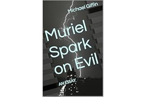Muriel Spark on Evil: An Essay