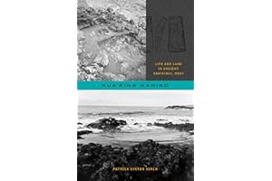 Kua‘āina Kahiko: Life and Land in Ancient Kahikinui, Maui (Choice Outstanding Academic Books)