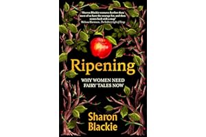 Ripening: Why Women Need Fairy Tales Now