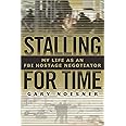 Stalling for Time: My Life as an FBI Hostage Negotiator