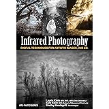 Infrared Photography: Digital Techniques for Brilliant Images (Pro Photo Series)
