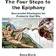 The Four Steps to the Epiphany: Successful Strategies for Products that Win