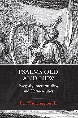 Download Psalms Old and New: Exegesis, Intertextuality, and Hermeneutics (English Edition) PDF