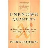 Unknown Quantity: A Real and Imaginary History of Algebra