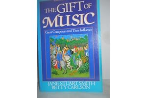 Gift of Music: Great Composers and Their Influences