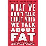 What We Don't Talk About When We Talk About Fat