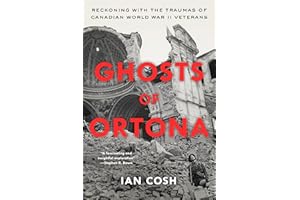Ghosts of Ortona: Reckoning with the Traumas of Canadian World War II Veterans