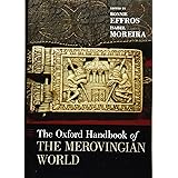 The Oxford Handbook of the Merovingian World (OXFORD HANDBOOKS SERIES)