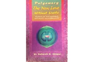 Polyamory: The New Love Without Limits : Secrets of Sustainable Intimate Relationships