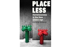 Placeless: Homelessness in the New Gilded Age