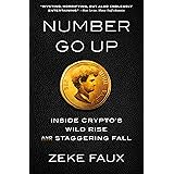 Number Go Up: Inside Crypto's Wild Rise and Staggering Fall