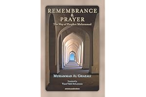 Remembrance and Prayer: The Ways of Prophet Muhammad