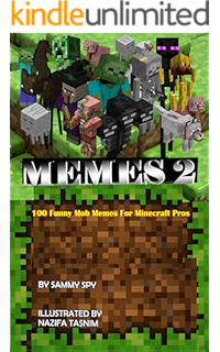 Memes 1 A Hilarious Collection Of 50 Best Authentic Minecraft Memes An Unofficial Minecraft Book Kindle Edition By Spy Sammy Tasnim Nazifa Truman Rebecca Reference Kindle Ebooks Amazon Com