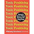 Toxic Positivity: Keeping It Real in a World Obsessed with Being Happy