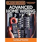 Black & Decker Advanced Home Wiring, Updated 4th Edition: DC Circuits * Transfer Switches * Panel Upgrades * Circuit Maps * More