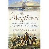 The Mayflower: The Families, the Voyage, and the Founding of America