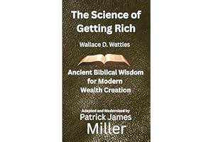 The Science of Getting Rich: Ancient Biblical Wisdom for Modern Wealth Creation