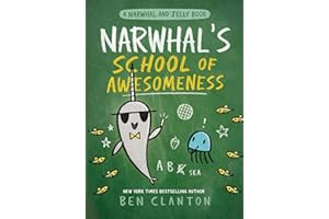 Narwhal's School of Awesomeness (A Narwhal and Jelly Book #6)
