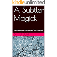 A Subtler Magick: The Writings and Philosophy of H. P. Lovecraft (Classics of Lovecraft Criticism Book 3) book cover
