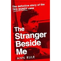 The Stranger Beside Me: The Inside Story of Serial Killer Ted ...