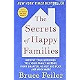 The Secrets of Happy Families: Improve Your Mornings, Tell Your Family History, Fight Smarter, Go Out and Play, and Much More