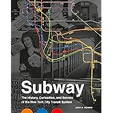 Subway: The Curiosities, Secrets, and Unofficial History of the New York City Transit System