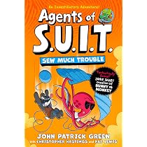 Agents of S.U.I.T.: Sew Much Trouble: Green, John Patrick