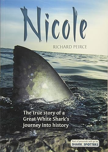 Download Nicole: The True Story of a Great White Sharks Journey into History PDF