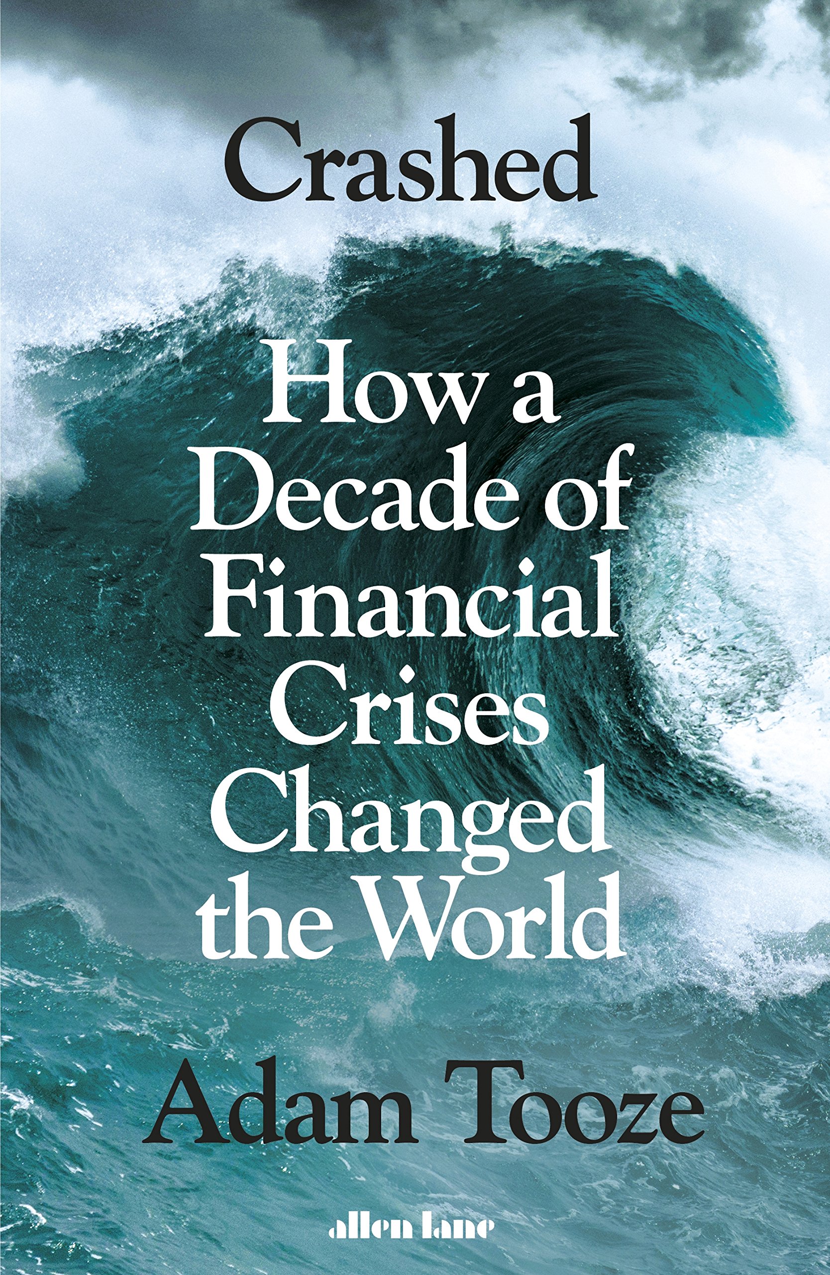 Crashed How A Decade Of Financial Crises Changed The World Lingua Inglese Tooze Adam Amazon It Libri