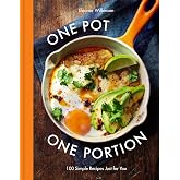 One Pot One Portion: 100 Simple Recipes Just for You