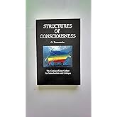 Structures of Consciousness: The Genius of Jean Gebser: An Introduction and Critique