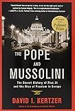 The Pope and Mussolini: The Secret History of Pius XI and the Rise of Fascism in Europe