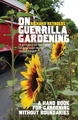 Download On Guerrilla Gardening: A Handbook for Gardening without Boundaries (English Edition) PDF