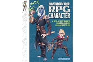 How to Draw Your RPG Character: A Step-by-Step Guide to Bringing Fantasy Characters to Life – How to Draw Elves, Gnomes, Dwar