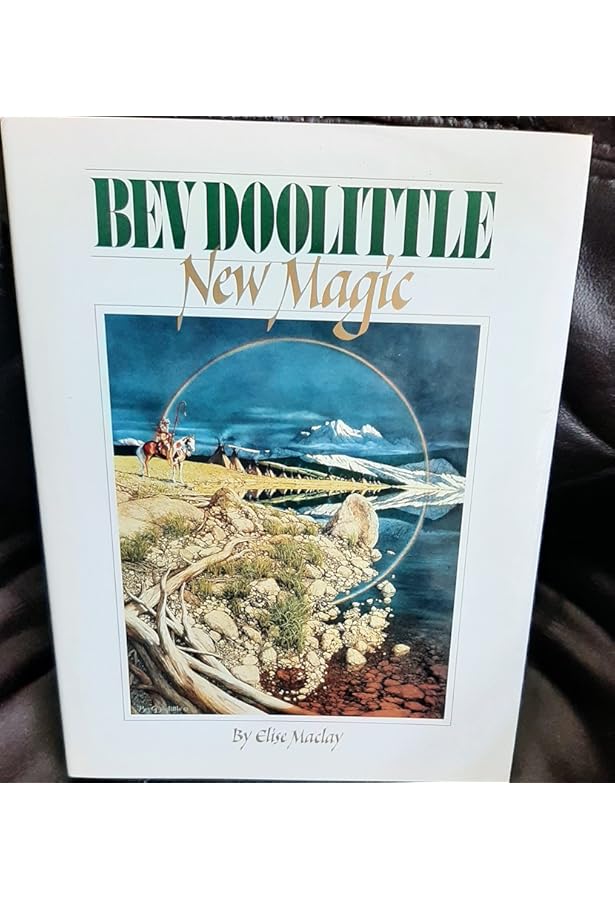 The Art of Bev Doolittle: Maclay, Elise, Doolittle, Bev