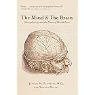 The Mind and the Brain: Neuroplasticity and the Power of Mental Force