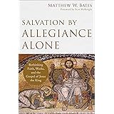 Salvation by Allegiance Alone