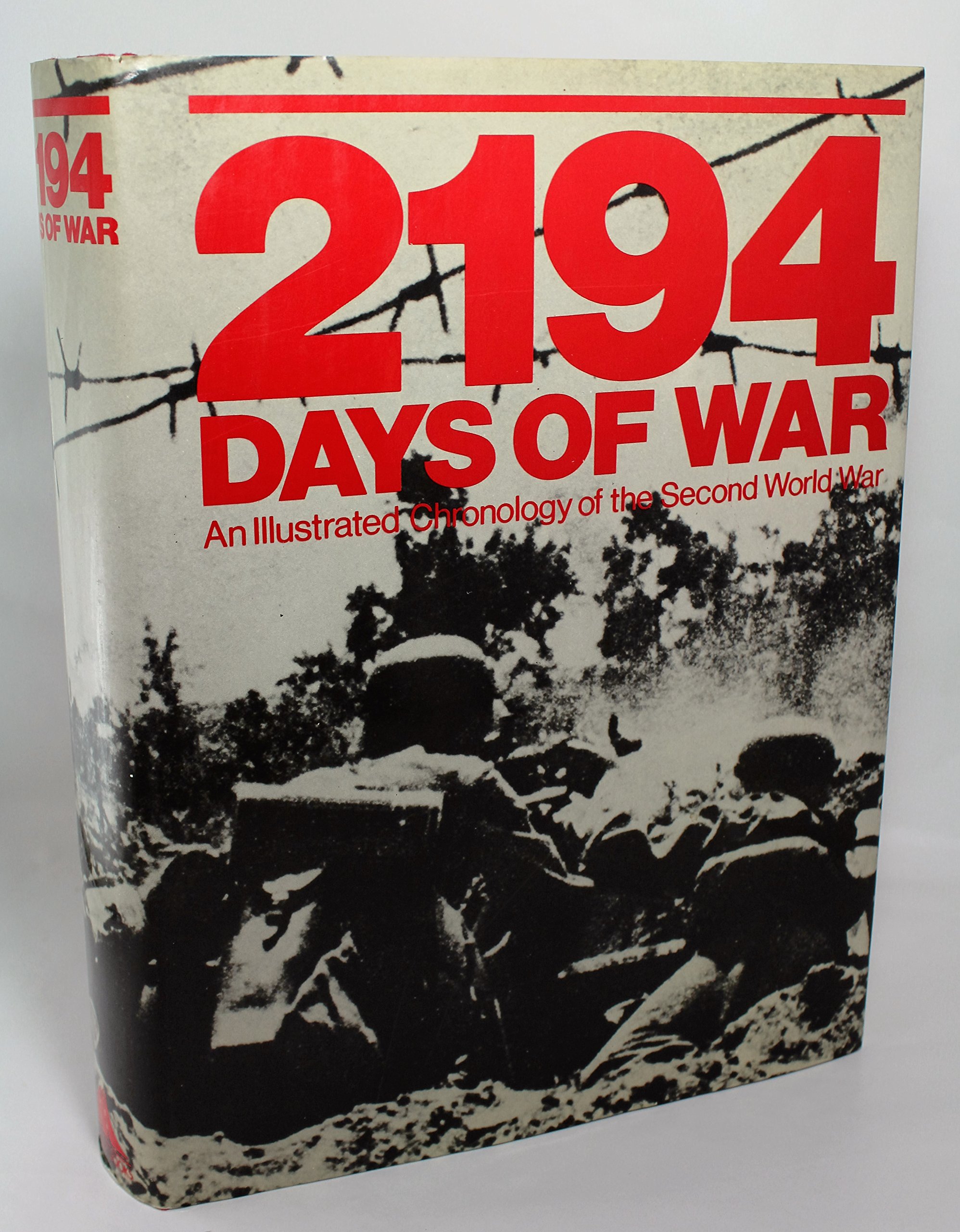 2194 Days Of War An Illustrated Chronology Of The Second World War Cesare Salmaggi Alfredo Pallavisini Amazon Com Books