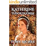 Katherine - Tudor Duchess (The Brandon Trilogy Book 3)